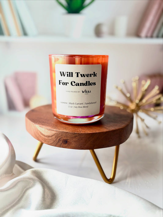 Will Twerk For Candles